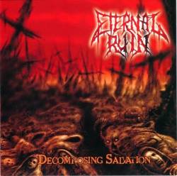 Eternal Ruin : Decomposing Salvation